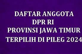 Caleg Dpr Ri Terpilih 2024 Jawa Timur