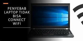 Kenapa Laptop Tidak Bisa Connect Wifi Tertentu